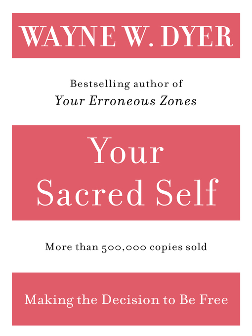 Title details for Your Sacred Self by Wayne W. Dyer - Wait list